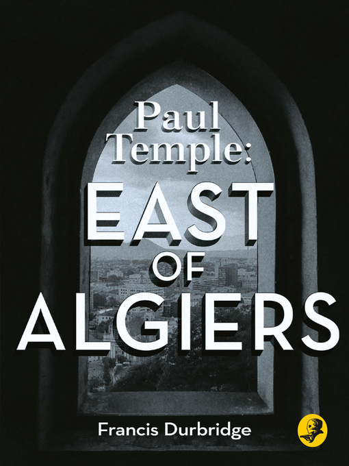 Title details for East of Algiers by Francis Durbridge - Wait list